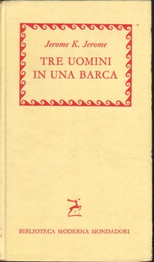 Tre uomini in una barca di JEROME K. Jerome ed. Mondadori
