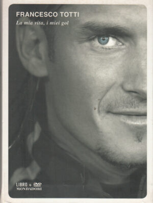 La mia vita, i miei gol di Francesco Totti DVD + Libro con Slipcase ed. Mondadori