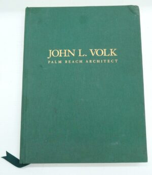 John L. Volk Palm Beach Architect 1° ed. John L. Volk Foundation 2001 - Libro in Inglese