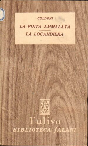 La finta ammalata - La locandiera. di Goldoni Carlo - Collana L'Ulivo ed. Salani