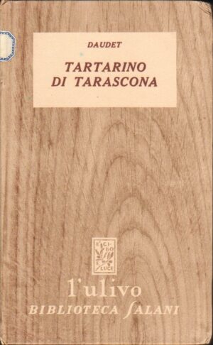 Tartarino di Tarascona. di DAUDET Alphonse - Collana L'Ulivo ed. Salani