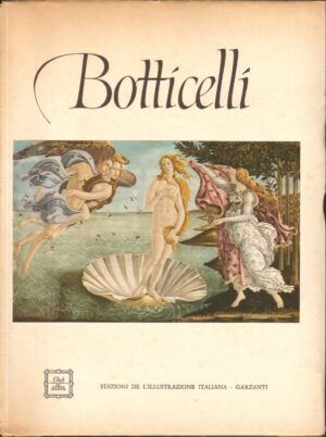 Botticelli a cura di Angela Ottino Della Chiesa ed. 1961 Garzanti