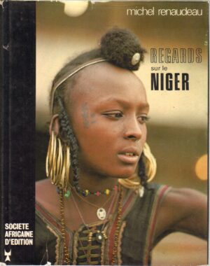 Regards sur le Niger di Michel Renaudeau - Libro in Francese ed. Societe Africaine D'Edition
