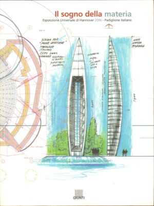 Il sogno della materia. Esposizione Universale di Hannover 2000 ed. Giunti
