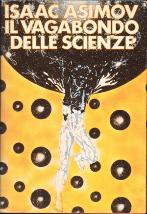 Il vagabondo delle scienze di ISAAC ASIMOV ed. CDE Club degli Editori