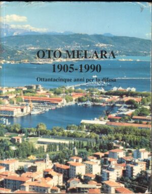 Oto Melara 1905 - 1990 Ottantacinque anni per la difesa di AA.VV. ed. Publi Rid