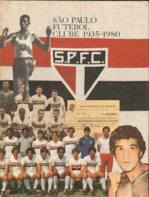 Sao Paulo Futebol Clube 1935-1980 di AA. VV. - Libro in Brasiliano ed. Mauro Ivan Marketing Editorial