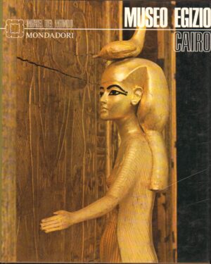 Museo Egizio Cairo di AA.VV. - Collana Musei del Mondo ed. Mondadori