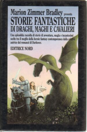 Storie fantastiche di Draghi, Maghi e Cavalieri di Zimmer Bradley, Marion ed. Nord