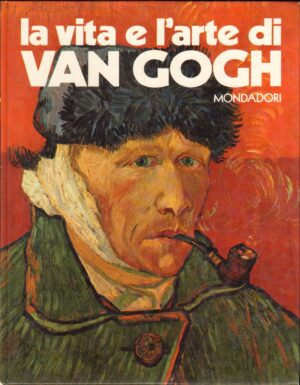 La vita e l'arte di Van Gogh di Gabriele Mandel ed. Mondadori