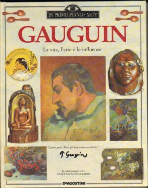 Gauguin. La Vita, l'Arte e le Influenze di Michael Howard ed. De Agostini