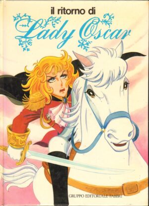 Il Ritorno di Lady Oscar a cura di Marina MIgliavacca 1° ed. 1983 Fabbri