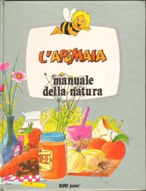 L'Apemaia L'Ape Maia presenta Il Manuale della Natura ed. Eri Junior