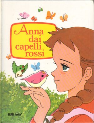 Anna dai Capelli Rossi una Produzione Nippon Animation ed. Eri Junior