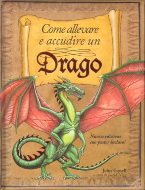 Come allevare e accudire un drago di Topsell, John ed. Il Castello