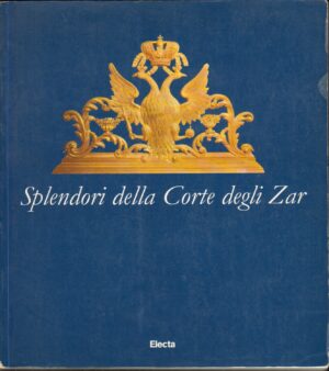 Splendori della corte degli zar di Carpifave, Angelica ed. Mondadori Electa