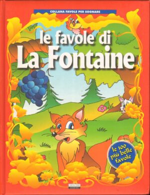 Le favole di La Fontaine di La Fontaine, Jean - Collana Favole per Sognare ed. Crescere
