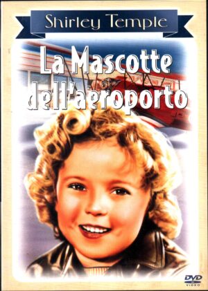 La Mascotte Dell'Aeroporto DVD in Italiano Shirle Temple