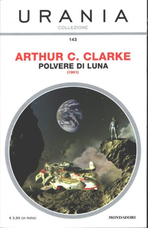 Polvere di Luna (1961) di Arthur C. Clarke - Urania Collezione n. 143 ed. Mondadori