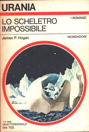 Lo scheletro impossibile di James P. Hogan - Urania n. 739 (I Romanzi) ed. Mondadori
