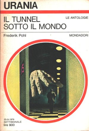 Il tunnel sotto il mondo di Frederik Pohl - Urania n. 802 (Le Antologie) ed. Mondadori