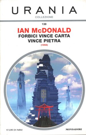 Forbici vince carta vince pietra (1994) di Ian McDonald - Urania n. 138 (Collezione) ed. Mondadori