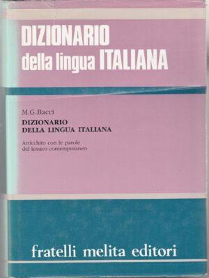 Dizionario della lingua italiana di M. G. Bacci ed. Fratelli Melita