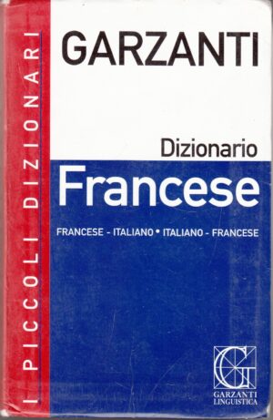 Piccolo dizionario di Francese: Francese-Italiano, Italiano-Francese ed. Garzanti Linguistica