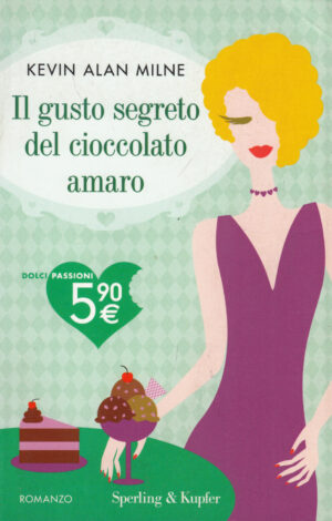 Il gusto segreto del cioccolato amaro di Milne, Kevin A. ed. Sperling & Kupfer