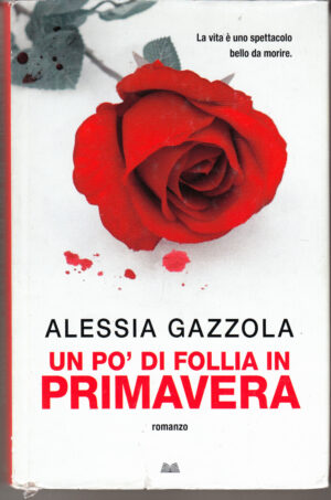 Un po' di follia in primavera di Alessia Gazzola ed. Mondolibri