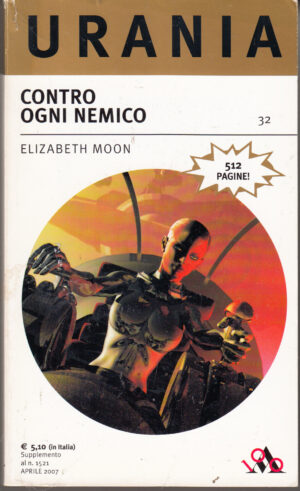 Contro ogni nemico di Elizabeth Moon - Urania Oro n. 32 ed. Mondadori