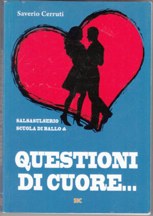 Questioni di cuore... di Cerruti, Saverio ed. SIC