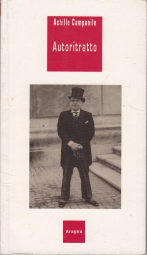 Autoritratto di Campanile, Achille ed. Aragno