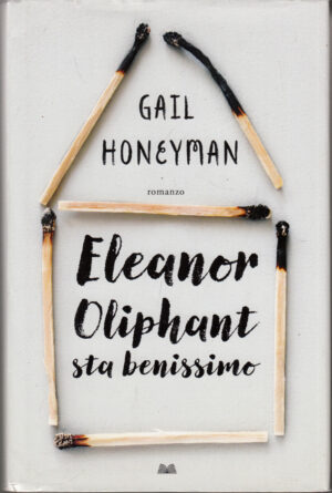 Eleanor Oliphant sta benissimo di Gail Honeyman ed. Mondolibri