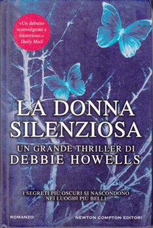 La donna silenziosa di Howells, Debbie ed. Newton Compton