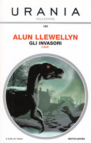 Gli Invasori (1934) di Alun Llewellyn - Urania Collezione n. 160 ed. Mondadori