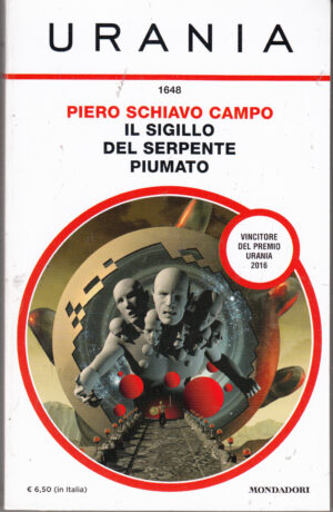 Il Sigillo del Serpente Piumato di Piero Schiavo Campo - Urania n. 1648 ed. Mondadori