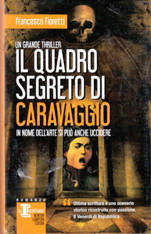 Il quadro segreto di Caravaggio di Fioretti, Francesco ed. Newton Compton Editori