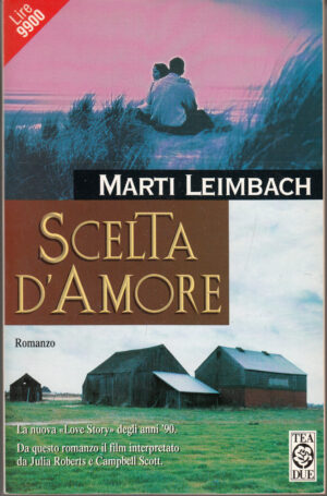 Scelta d'amore di Leimbach, Marti ed. TEA