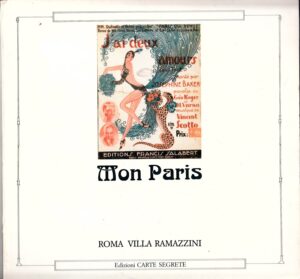 Mon Paris. La parigi illustrata fra '800 e '900 a cura di Cesare Nissirio ed. Carte Segrete