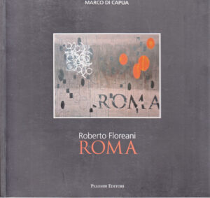 Roma di Floreani, Roberto a cura di Marco di Capua ed. Palombi