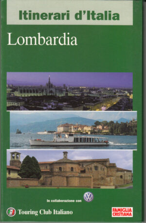 Itinerari d'Italia: Lombardia di AA. VV. ed. Touring per Famiglia Cristiana