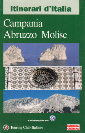 Itinerari d'Italia: Campania Abruzzo Molise di AA. VV. ed. Touring per Famiglia Cristiana