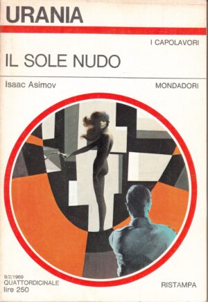 Il sole nudo di Isaac Asimov. Urania n. 507 ed. Mondadori