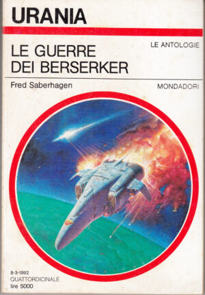 Le guerre dei Berserker di Fred Saberhagen. Urania n. 1174 ed. Mondadori