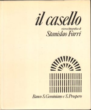 Casello. Ricerca fotografica di Stanislao Farri ed. Bizzocchi