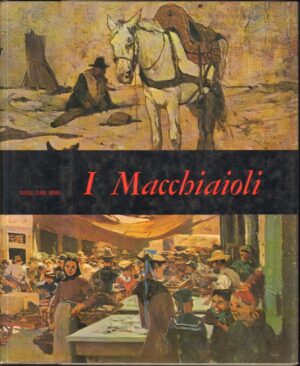 I MACCHIAIOLI di R.De Grada ed. Fabbri