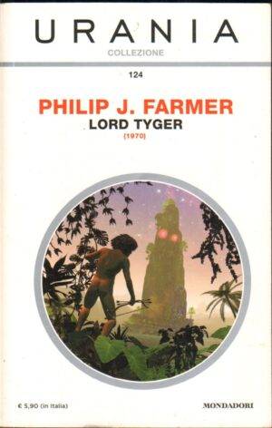 Lord Tyger (1970) di Philip J. Farmer - Urania n. 124 (Collezione) ed. Mondadori