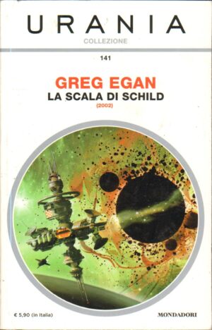 La scala di Schild (2002) di Greg Egan - Urania Collezione n. 141 ed. Mondadori
