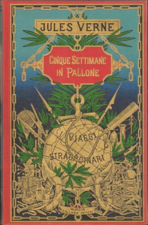 Cinque settimane in pallone di Jules Verne. I Viaggi Straordinari ed. Mursia Hetzel 1981